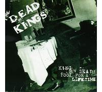DEAD KINGS - KING BY DEATH