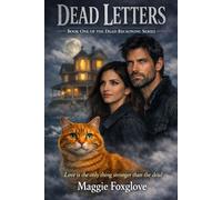 Dead Letters: Love is the only thing stronger than the dead.