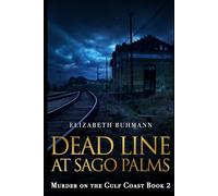 DEAD LINE AT SAGO PALMS: Murder on the Gulf Coast ~ Book 2