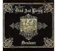 Dead & Living - Decadance