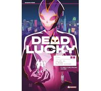 Dead Lucky. I buoni muoiono giovani (Vol. 1)