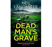 Dead Man’s Grave: The first book in a gripping new Scottish police procedural series for crime fiction and mystery thriller fans: Book 1