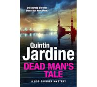 Dead Man’s Tale: the thrilling new crime novel in the acclaimed Bob Skinner series