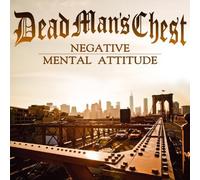 Dead Man's Chest - Negative Mental Attitude