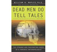 William R. Maples Michael Browning Dead Men Do Tell Tales (Tascabile)