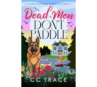 Dead Men Don't Paddle: A Positively Unputdownable Cozy Mystery