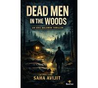 Dead Men in the Woods: An Eric Baldwin Thriller