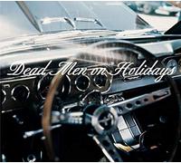 Dead Men on Holidays - Dead Men on Holidays