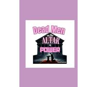 Dead Men on The ALTAR of POWER
