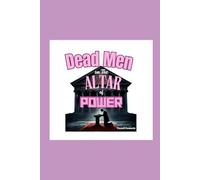 Dead Men on The ALTAR of POWER
