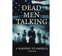 Dead Men Talking: A Warning to America