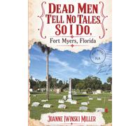 Dead Men Tell No Tales, So I Do: Fort Myers, Florida