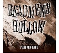 Dead Men's Hollow - Forever True