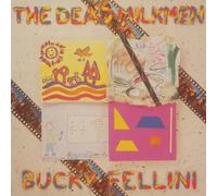 Dead Milkmen - Bucky Fellini