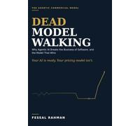 Dead Model Walking: Why Agentic AI Breaks the Business of Software, and the Model That Wins: 1