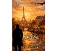 Dead on Arrival: A THEO WHITMORE MYSTERY