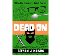Dead On: Book 2 in this black comedy crime series featuring Harry and The Squad.