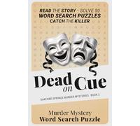 Dead on Cue: An Oakford Springs Murder Mystery Word Search Puzzle Book - Read the Story, Solve 50 Puzzles, and Catch the Killer Yourself