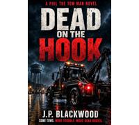 DEAD ON THE HOOK: A PHIL THE TOW MAN NOVEL