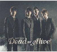 DEAD OR ALIVE - KAT-TUN