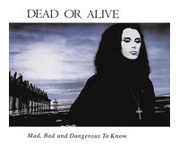 Dead Or Alive Mad, Bad And Dangerous to Know (CD)