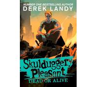 Dead or Alive: The Sunday Times bestselling dark fantasy adventure for children aged 11+