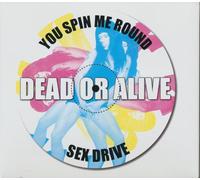 Dead Or Alive - You Spin Me Round/Sex Drive