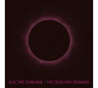 Dead Pan Speakers, the - Electric Sunshine