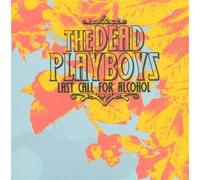 Dead Playboys - Last Call for Alcohol