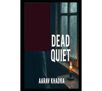 Dead Quiet: A Micro Gripping Psychological Horror Thriller