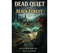 Dead Quiet in the Black Forest: An Amateur Sleuth Cozy Mystery Set in Germany