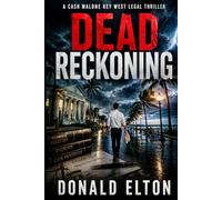 Dead Reckoning: A Cash Malone Key West Legal Thriller