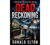 Dead Reckoning: A Cash Malone Key West Legal Thriller