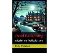 Dead Reckoning: A Josiah and Archibald novel