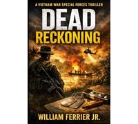 Dead Reckoning: A Vietnam War Special Forces Thriller