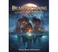 Dead Reckoning: An Expansion book to X Marks the Spot