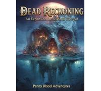 Dead Reckoning: An Expansion book to X Marks the Spot