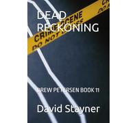 DEAD RECKONING: DREW PETERSEN BOOK 11