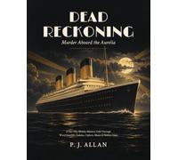 Dead Reckoning: Murder Aboard the Aurelia: A Fair-Play Murder Mystery Told Through Word Searches, Sudoku, Ciphers, Mazes & Hidden Clues