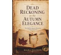 Dead Reckoning on the Autumn Elegance: A Luxury River Cruise Cozy Mystery with a Missing Manuscript, Hidden Secrets, and a Deadly Past