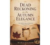 Dead Reckoning on the Autumn Elegance: A Luxury River Cruise Cozy Mystery with a Missing Manuscript, Hidden Secrets, and a Deadly Past
