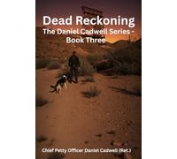 Dead Reckoning: The Daniel Cadwell Series - Book Three: 3