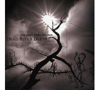 Dead River Deeps - You Can't Fight The Sun