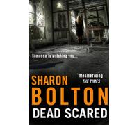 Dead Scared: Richard & Judy bestseller Sharon Bolton exposes a darker side to life in this shocking thriller (Lacey Flint, Book 2)