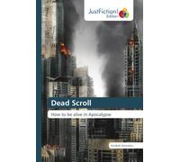 Dead Scroll: How to be alive in Apocalypse
