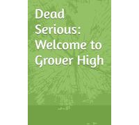 Dead Serious: Welcome to Grover High