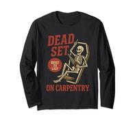 Dead Set on Carpenteria Scheletro Divertente Carpentiere Halloween Maglia a Manica