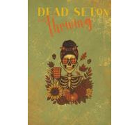 Dead Set on Thriving Journal: Funny Skeleton Notebook | Spooky Cute Halloween, Fall Vibes, and Everyday Writing | 6x9 in 120 lined pages | Gift for Resilient Women