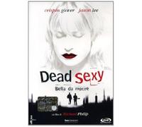 Dead Sexy - Bella Da Morire