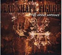 Dead Shape Figure - Hell Is Empty & All The Devils Are Hre